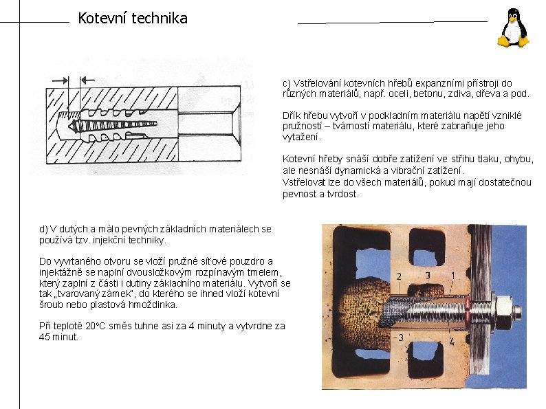 Kotevní technika c) Vstřelování kotevních hřebů expanzními přístroji do různých materiálů, např. oceli, betonu,