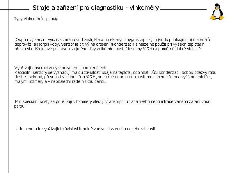 Stroje a zařízení pro diagnostiku - vlhkoměry Typy vlhkoměrů - princip Odporový senzor využívá