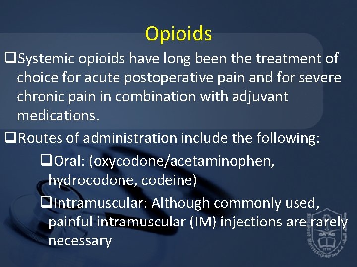 Opioids q. Systemic opioids have long been the treatment of choice for acute postoperative