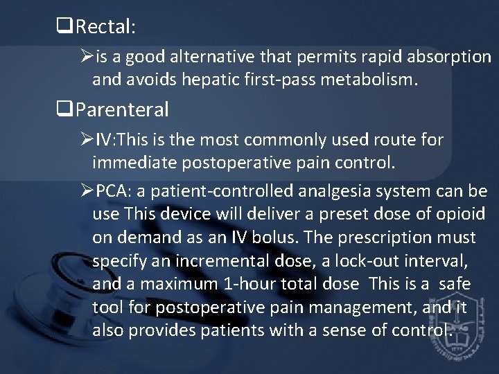 q. Rectal: Øis a good alternative that permits rapid absorption and avoids hepatic first-pass