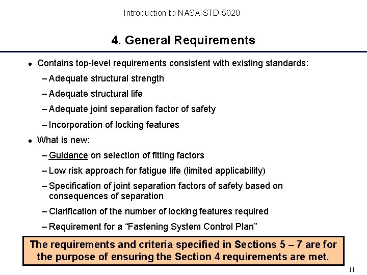 Introduction to NASA-STD-5020 4. General Requirements Contains top-level requirements consistent with existing standards: – Introduction to NASA-STD-5020 4. General Requirements Contains top-level requirements consistent with existing standards: –