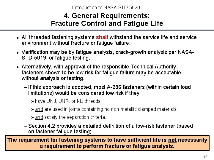 Introduction to NASA-STD-5020 4. General Requirements: Fracture Control and Fatigue Life All threaded fastening Introduction to NASA-STD-5020 4. General Requirements: Fracture Control and Fatigue Life All threaded fastening