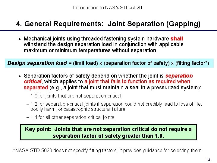 Introduction to NASA-STD-5020 4. General Requirements: Joint Separation (Gapping) Mechanical joints using threaded fastening Introduction to NASA-STD-5020 4. General Requirements: Joint Separation (Gapping) Mechanical joints using threaded fastening