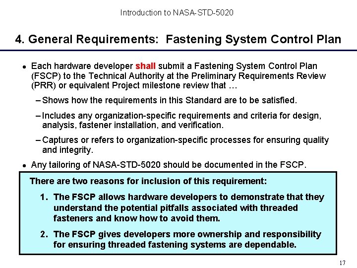 Introduction to NASA-STD-5020 4. General Requirements: Fastening System Control Plan Each hardware developer shall Introduction to NASA-STD-5020 4. General Requirements: Fastening System Control Plan Each hardware developer shall