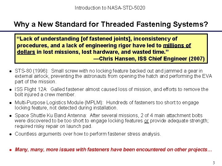 Introduction to NASA-STD-5020 Why a New Standard for Threaded Fastening Systems? “Lack of understanding Introduction to NASA-STD-5020 Why a New Standard for Threaded Fastening Systems? “Lack of understanding