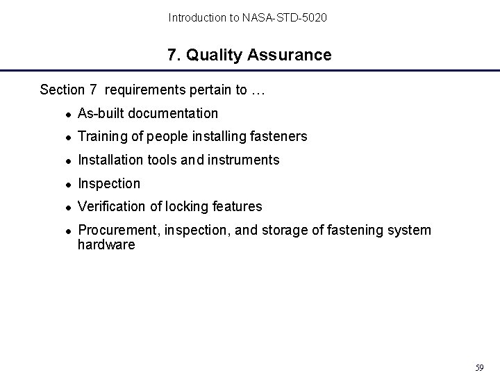 Introduction to NASA-STD-5020 7. Quality Assurance Section 7 requirements pertain to … As-built documentation Introduction to NASA-STD-5020 7. Quality Assurance Section 7 requirements pertain to … As-built documentation