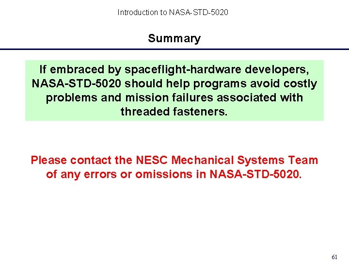 Introduction to NASA-STD-5020 Summary If embraced by spaceflight-hardware developers, NASA-STD-5020 should help programs avoid Introduction to NASA-STD-5020 Summary If embraced by spaceflight-hardware developers, NASA-STD-5020 should help programs avoid