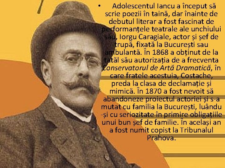 Adolescentul Iancu a început să scrie poezii în taină, dar înainte de debutul literar