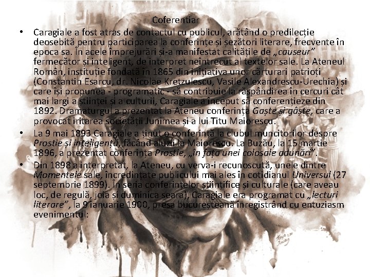 Coferentiar • Caragiale a fost atras de contactul cu publicul, arătând o predilecție deosebită