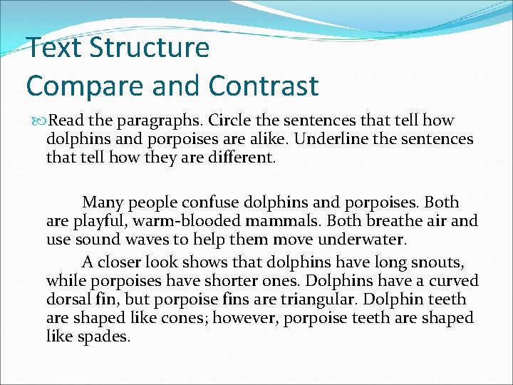 Text Structure Compare and Contrast Read the paragraphs. Circle the sentences that tell how