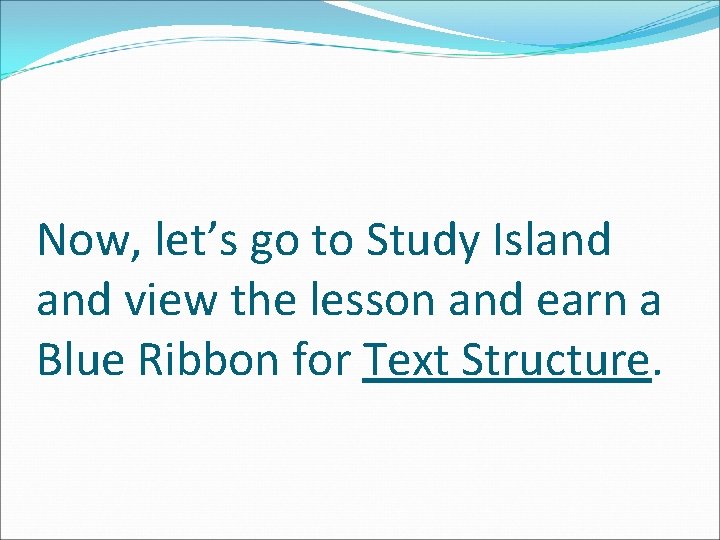 Now, let’s go to Study Island view the lesson and earn a Blue Ribbon