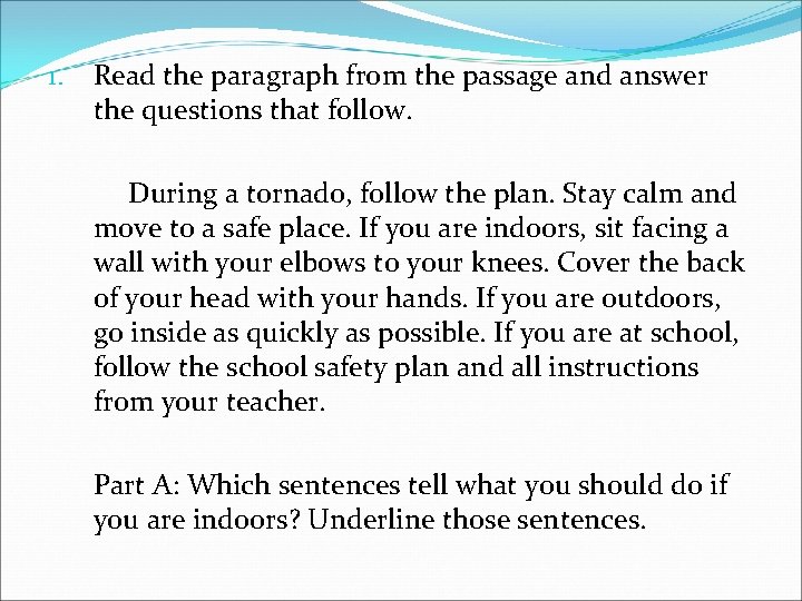 1. Read the paragraph from the passage and answer the questions that follow. During