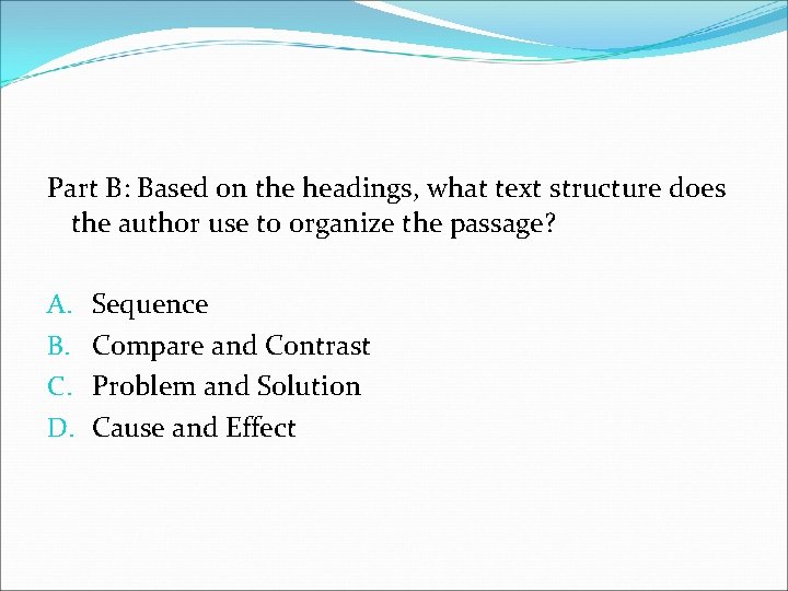 Part B: Based on the headings, what text structure does the author use to