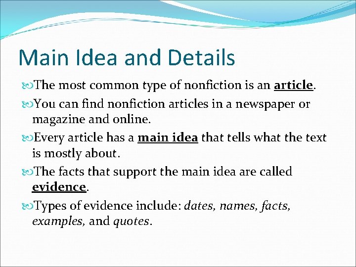 Main Idea and Details The most common type of nonfiction is an article. You