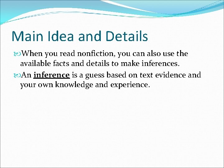 Main Idea and Details When you read nonfiction, you can also use the available