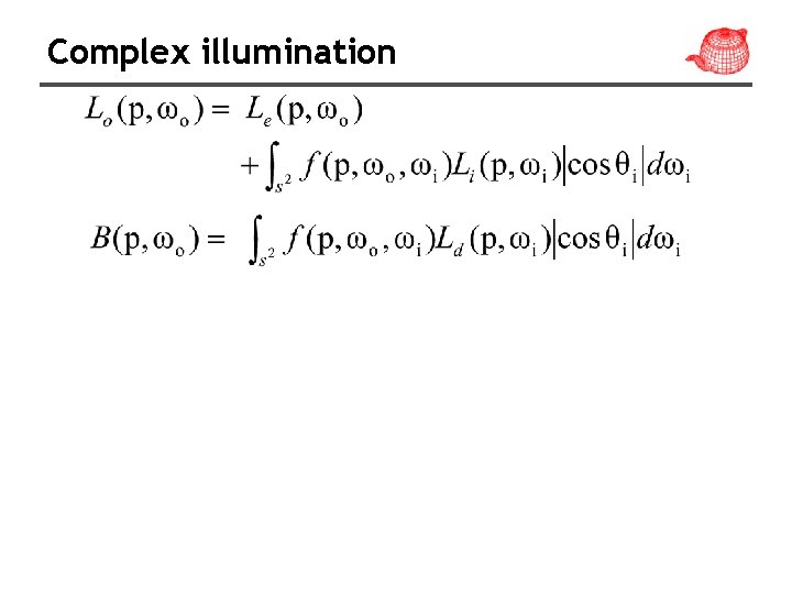 Complex illumination 