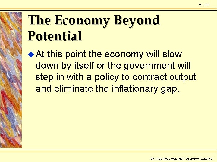 9 - 105 The Economy Beyond Potential u At this point the economy will