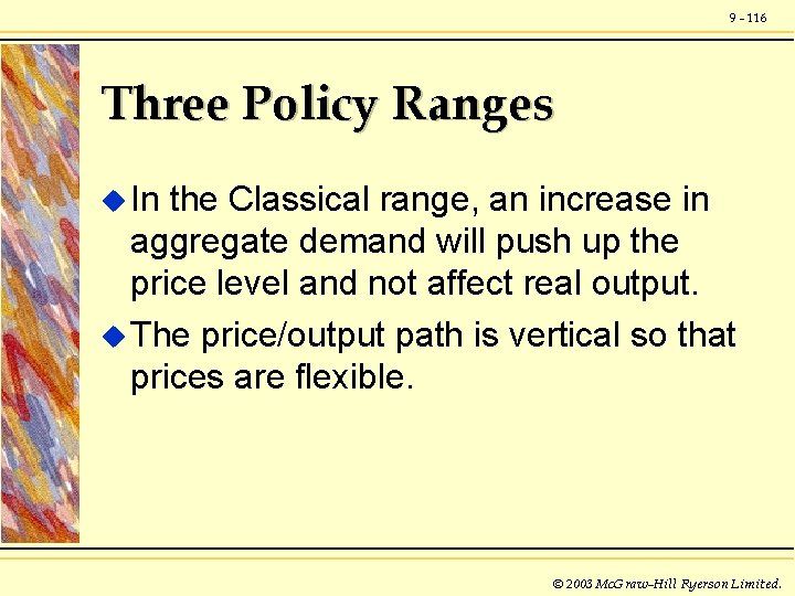 9 - 116 Three Policy Ranges u In the Classical range, an increase in