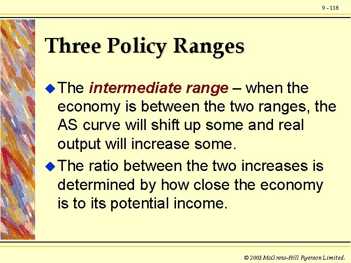 9 - 118 Three Policy Ranges u The intermediate range – when the economy