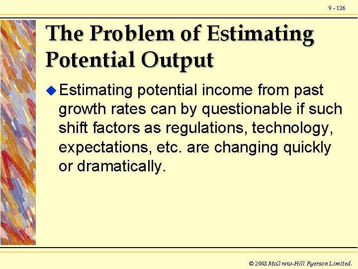 9 - 126 The Problem of Estimating Potential Output u Estimating potential income from