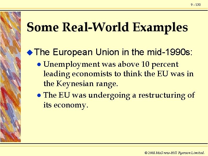 9 - 130 Some Real-World Examples u The European Union in the mid-1990 s: