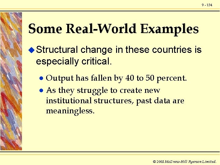 9 - 134 Some Real-World Examples u Structural change in these countries is especially