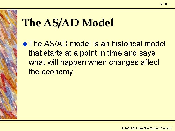 9 - 41 The AS/AD Model u The AS/AD model is an historical model