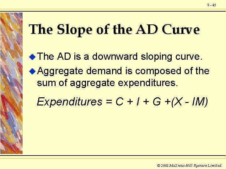 9 - 43 The Slope of the AD Curve u The AD is a