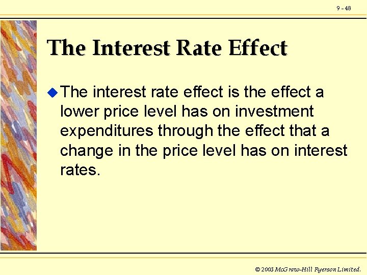 9 - 48 The Interest Rate Effect u The interest rate effect is the