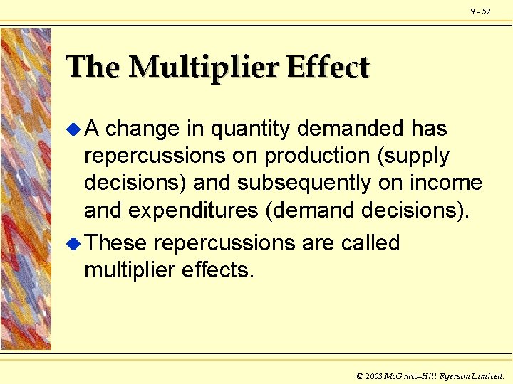 9 - 52 The Multiplier Effect u. A change in quantity demanded has repercussions