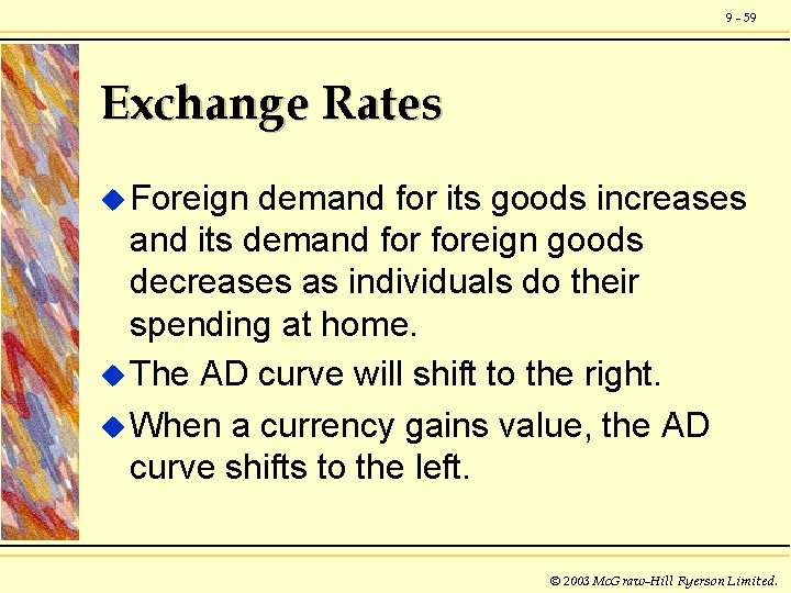 9 - 59 Exchange Rates u Foreign demand for its goods increases and its