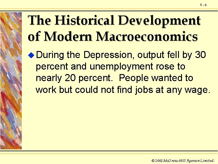 9 -6 The Historical Development of Modern Macroeconomics u During the Depression, output fell