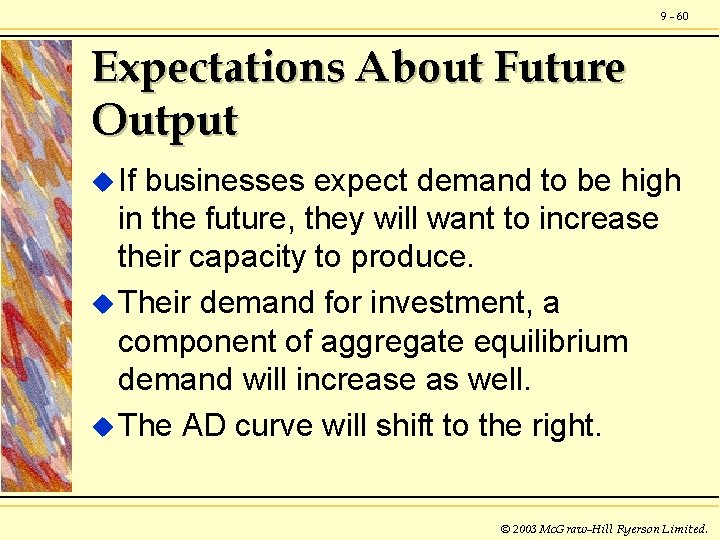 9 - 60 Expectations About Future Output u If businesses expect demand to be