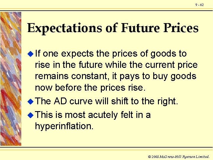 9 - 62 Expectations of Future Prices u If one expects the prices of