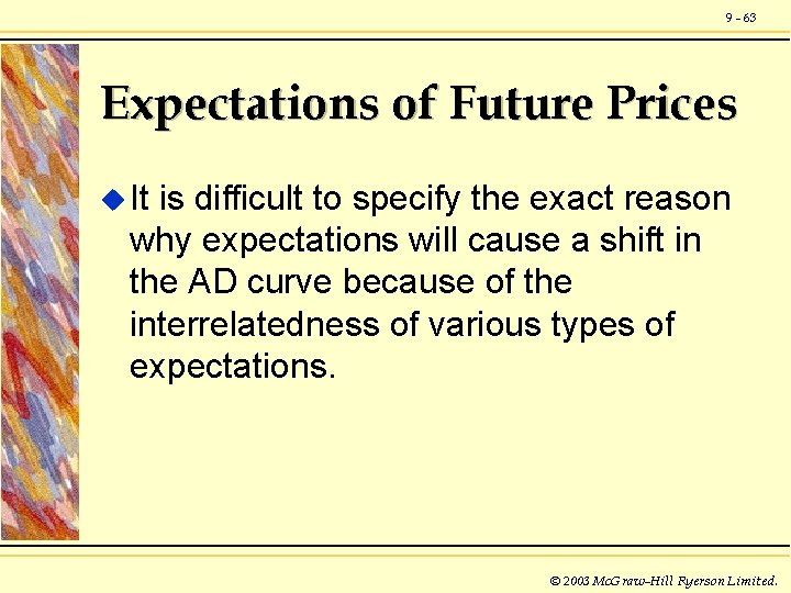 9 - 63 Expectations of Future Prices u It is difficult to specify the