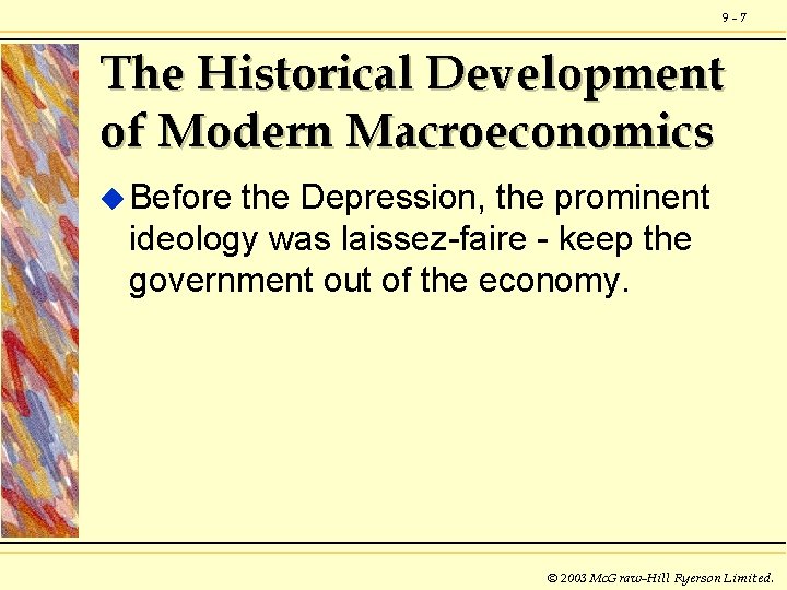 9 -7 The Historical Development of Modern Macroeconomics u Before the Depression, the prominent