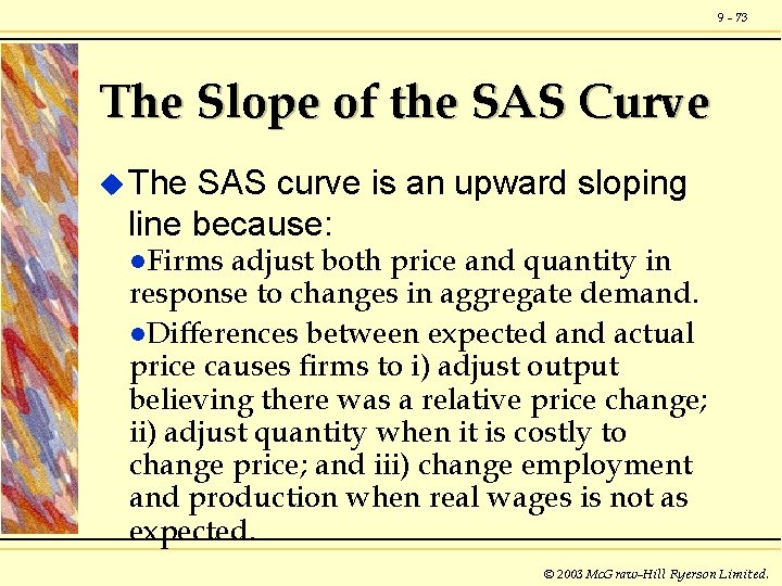 9 - 73 The Slope of the SAS Curve u The SAS curve is