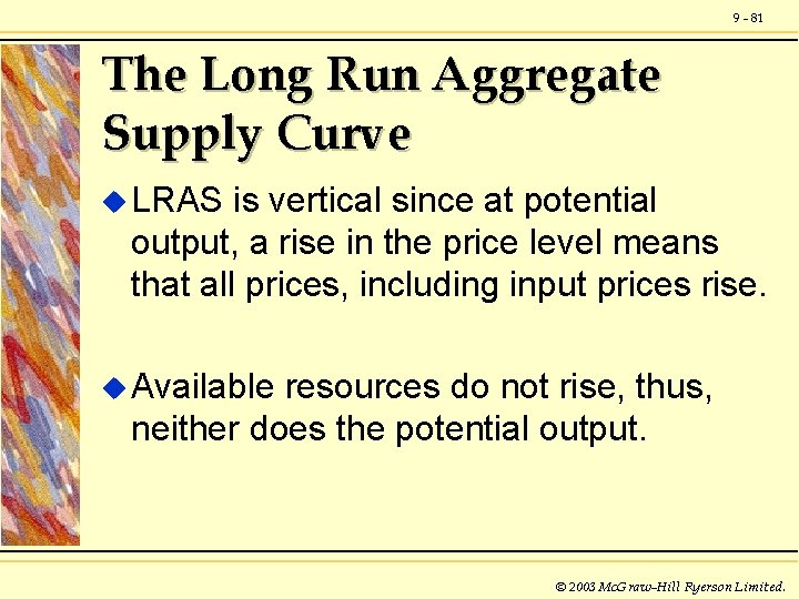 9 - 81 The Long Run Aggregate Supply Curve u LRAS is vertical since