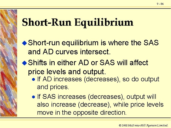 9 - 84 Short-Run Equilibrium u Short-run equilibrium is where the SAS and AD