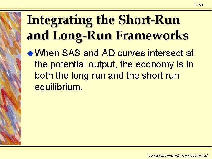 9 - 90 Integrating the Short-Run and Long-Run Frameworks u When SAS and AD