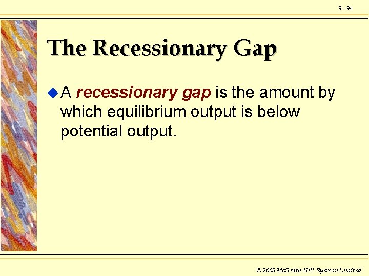 9 - 94 The Recessionary Gap u. A recessionary gap is the amount by