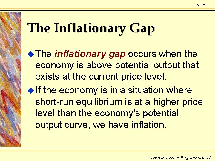 9 - 98 The Inflationary Gap u The inflationary gap occurs when the economy