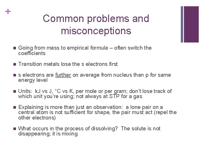 + Common problems and misconceptions n Going from mass to empirical formula – often