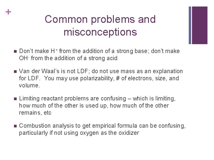 + Common problems and misconceptions n Don’t make H+ from the addition of a