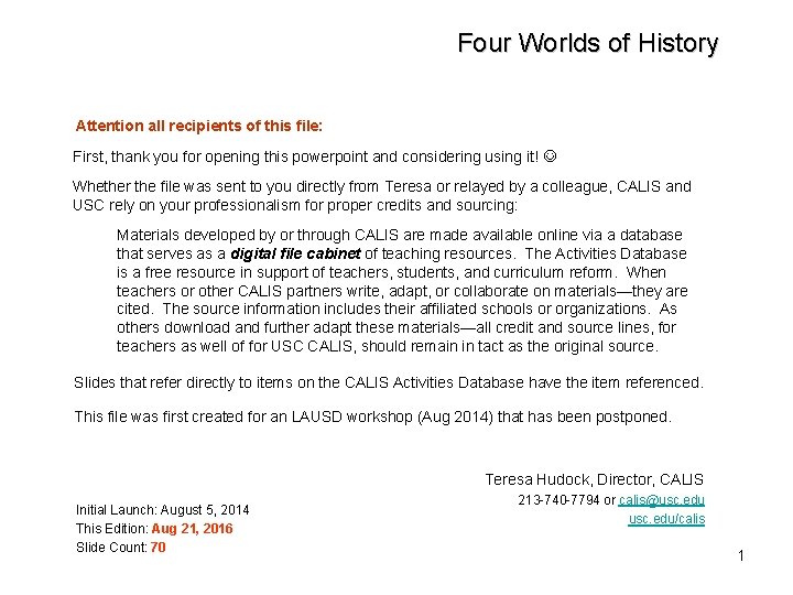 Four Worlds of History Attention all recipients of this file: First, thank you for Four Worlds of History Attention all recipients of this file: First, thank you for
