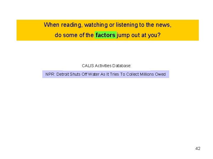 When reading, watching or listening to the news, do some of the factors jump When reading, watching or listening to the news, do some of the factors jump
