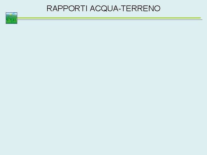 RAPPORTI ACQUA-TERRENO 