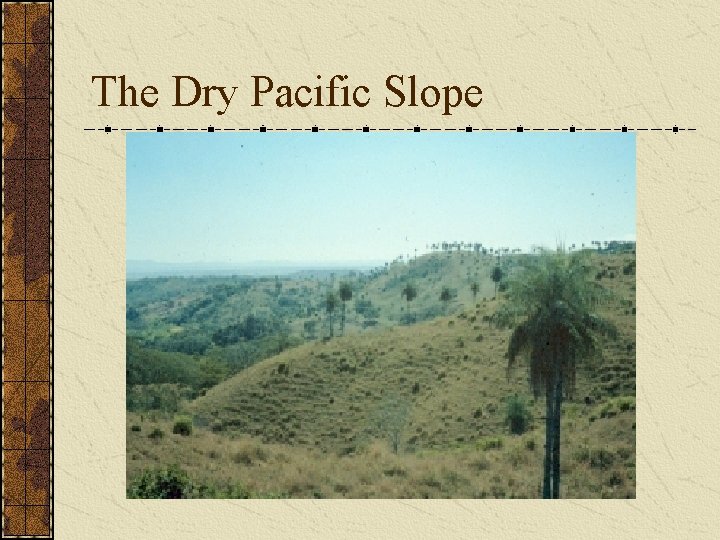 The Dry Pacific Slope 