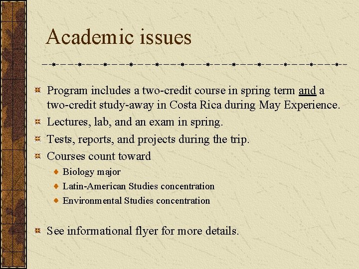 Academic issues Program includes a two-credit course in spring term and a two-credit study-away