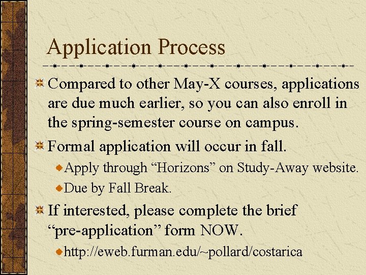 Application Process Compared to other May-X courses, applications are due much earlier, so you